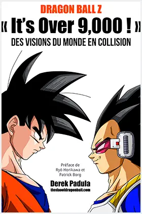 book cover of dragon ball z it's over 9000 des visions du monde en collision
