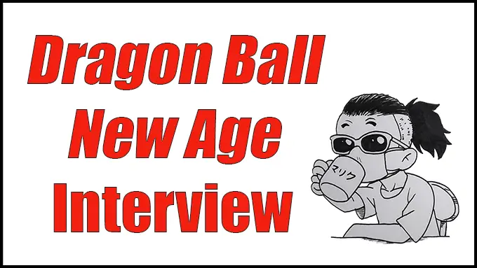 dragon ball new age interview