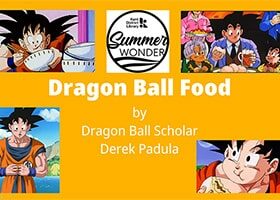 dragon ball food presentation kent district library summer tour derek padula