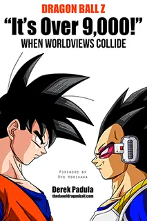 book cover of dragon ball z it's over 9000 when worldviews collide